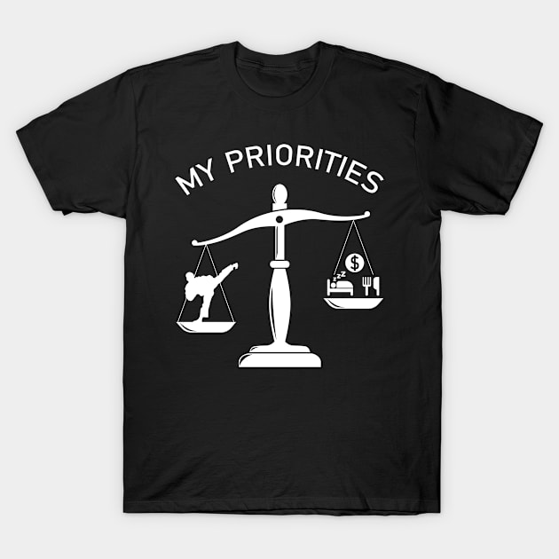 My Priorities Taekwondo Tips The Scale T-Shirt by magazin